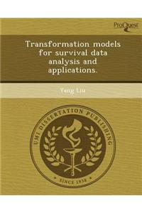 Transformation Models for Survival Data Analysis and Applications