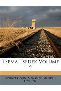Tsema Tsedek Volume 4
