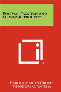 Postwar Taxation and Economic Progress