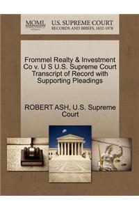 Frommel Realty & Investment Co V. U S U.S. Supreme Court Transcript of Record with Supporting Pleadings
