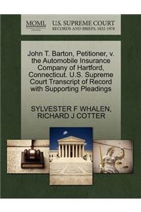 John T. Barton, Petitioner, V. the Automobile Insurance Company of Hartford, Connecticut. U.S. Supreme Court Transcript of Record with Supporting Pleadings