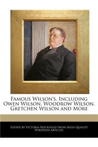 Famous Wilson's, Including Owen Wilson, Woodrow Wilson, Gretchen Wilson and More