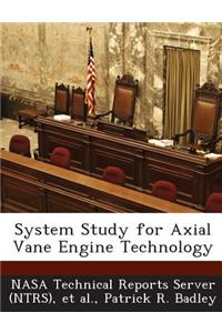 System Study for Axial Vane Engine Technology