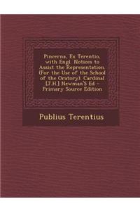 Pincerna, Ex Terentio, with Engl. Notices to Assist the Representation. (for the Use of the School of the Oratory). Cardinal [j.H.] Newman's Ed - Prim