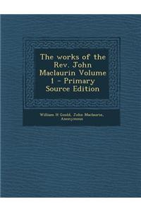 The Works of the REV. John Maclaurin Volume 1