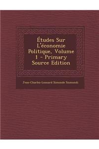 Etudes Sur L'Economie Politique, Volume 1