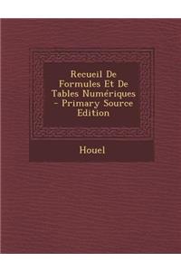 Recueil de Formules Et de Tables Numeriques