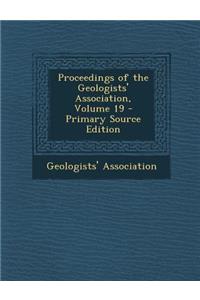 Proceedings of the Geologists' Association, Volume 19