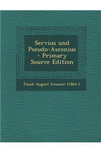 Servius Und Pseudo-Asconius - Primary Source Edition