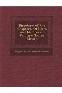 Directory of the Chapters, Officers and Members - Primary Source Edition