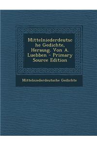 Mittelniederdeutsche Gedichte, Herausg. Von A. Luebben - Primary Source Edition