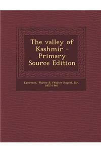 The Valley of Kashmir - Primary Source Edition