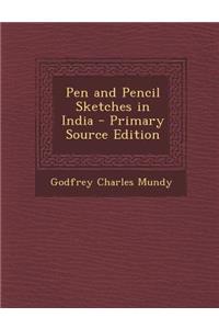 Pen and Pencil Sketches in India - Primary Source Edition