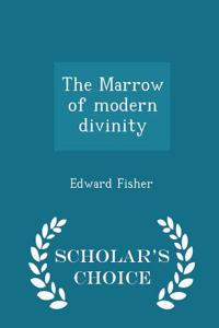 The Marrow of Modern Divinity - Scholar's Choice Edition