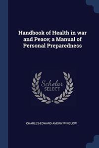 HANDBOOK OF HEALTH IN WAR AND PEACE; A M