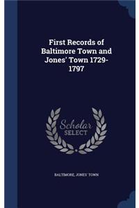 First Records of Baltimore Town and Jones' Town 1729-1797