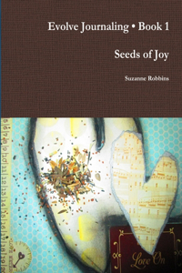 Evolve Journaling Book 1, Seeds of Joy