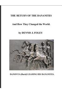 The Return of the Dananites, and How They Changed the World