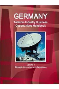 Germany Telecom Industry Business Opportunities Handbook Volume 1 Strategic Information and Regulations