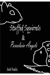 Stuffed Squirrels & Porcelain Angels