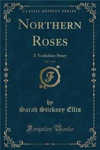 Northern Roses, Vol. 3 of 3