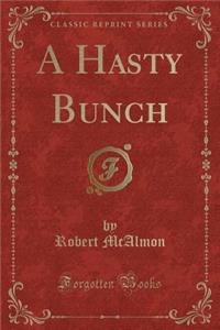 A Hasty Bunch (Classic Reprint)