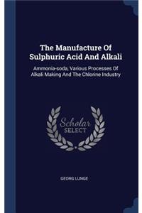 Manufacture Of Sulphuric Acid And Alkali