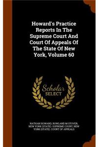 Howard's Practice Reports in the Supreme Court and Court of Appeals of the State of New York, Volume 60