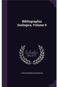 Bibliographia Zoologica, Volume 9
