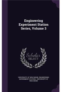 Engineering Experiment Station Series, Volume 3