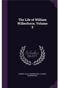 Life of William Wilberforce, Volume 5