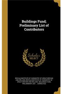 Buildings Fund; Preliminary List of Contributors