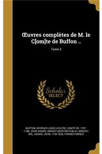 Uvres Completes de M. Le C[om]te de Buffon ..; Tome 3