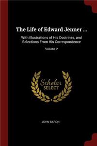 The Life of Edward Jenner ...