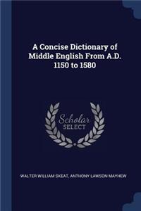 A Concise Dictionary of Middle English From A.D. 1150 to 1580