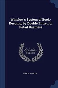 Winslow's System of Book-Keeping, by Double Entry, for Retail Business