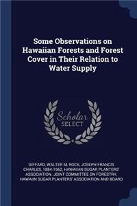 Some Observations on Hawaiian Forests and Forest Cover in Their Relation to Water Supply