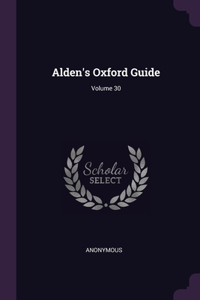 Alden's Oxford Guide; Volume 30