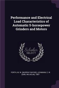 Performance and Electrical Load Characteristics of Automatic 5-horsepower Grinders and Motors