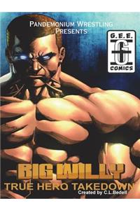 Pandemonium Wrestling: Big Willy True-Hero Takedown