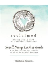 Reclaimed Small Group Leaders Guide