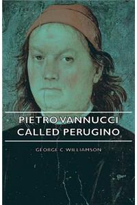 Pietro Vannucci Called Perugino