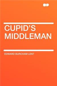 Cupid's Middleman
