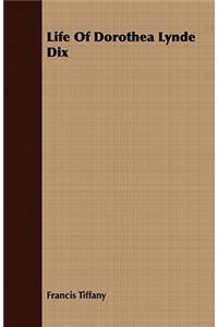 Life Of Dorothea Lynde Dix