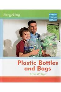 Recycling Plastic Bottles and Bags Macmillan Library