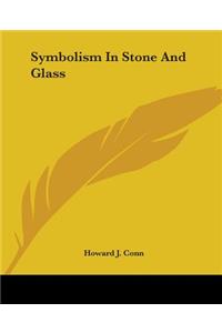 Symbolism In Stone And Glass