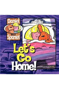 Daniel the Spaniel- Let's Go Home!