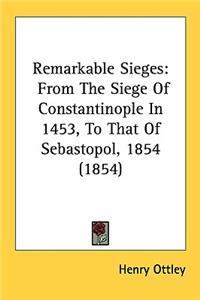 Remarkable Sieges
