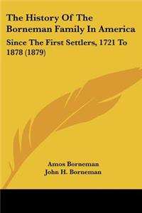 History Of The Borneman Family In America