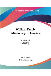 William Knibb, Missionary In Jamaica